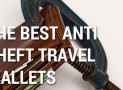 The Best Anti Theft Travel Wallet – Top 3