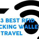 TOP 3 BEST RFID BLOCKING WALLET FOR TRAVEL